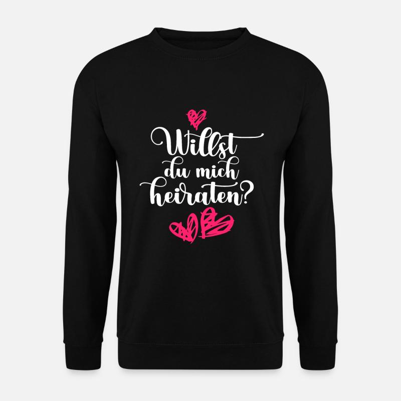 Hochzeitsantrag Willst du mich heiraten Heiratsant - Unisex Pullover - Schwarz
