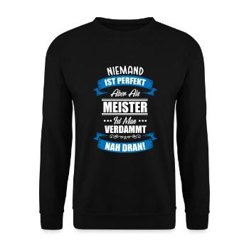 Meister Meisterprüfung Spruch Witz Niemand Ist Per - Unisex Pullover - Schwarz - Vorne - Alina (178cm) & Michal (187cm)