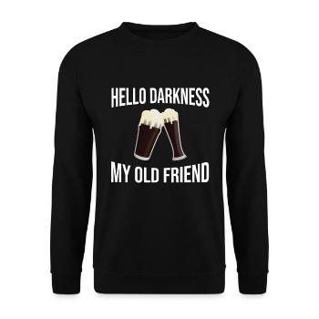 Hallo Dunkelheit mein alter Freund trinkt Bier - Unisex Pullover - Schwarz - Vorne - Alina (178cm) & Michal (187cm)