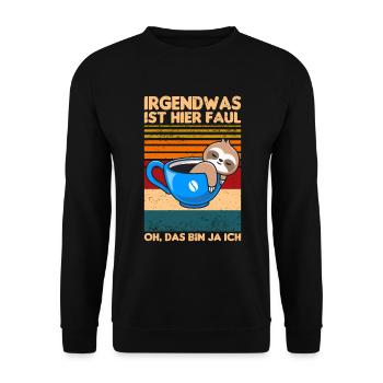 Irgendwas ist hier faul oh das bin ja ich - Unisex Pullover - Schwarz - Vorne - Alina (178cm) & Michal (187cm)