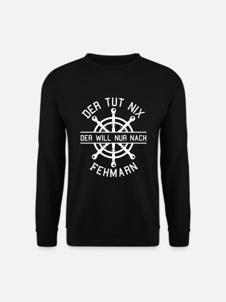 Der will nur nach Fehmarn Ostseeinsel - Unisex Pullover - Schwarz