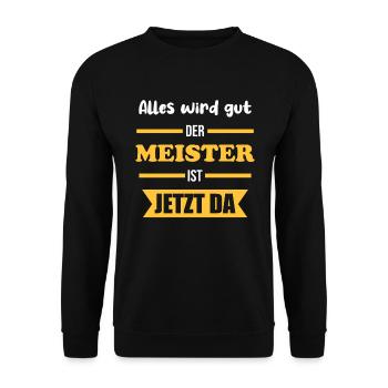 Alles wird gut der Meister ist jetzt da | Handwerk - Unisex Pullover - Schwarz - Vorne - Alina (178cm) & Michal (187cm)