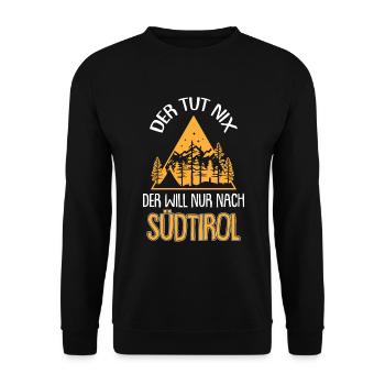 Der will nur nach Südtirol Südtiroler Italien - Unisex Pullover - Schwarz - Vorne - Alina (178cm) & Michal (187cm)