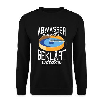 Abwassertechniker Abwasser geklärt Kläranlage - Unisex Pullover - Schwarz - Vorne - Alina (178cm) & Michal (187cm)