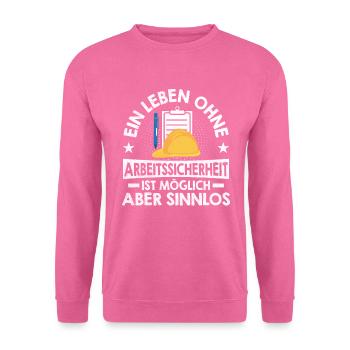Ein Leben ohne Arbeitssicherheit Fachkraft Sifa - Unisex Pullover - Pink - Vorne