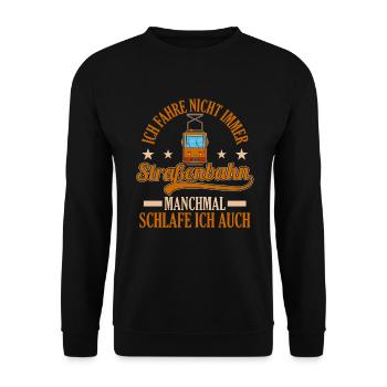 Straßenbahnfahrer fahre nicht immer Straßenbahn - Unisex Pullover - Schwarz - Vorne - Alina (178cm) & Michal (187cm)