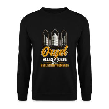 Orgel Spruch Orgelspieler Pfeifenorgel Organist - Unisex Pullover - Schwarz - Vorne - Alina (178cm) & Michal (187cm)