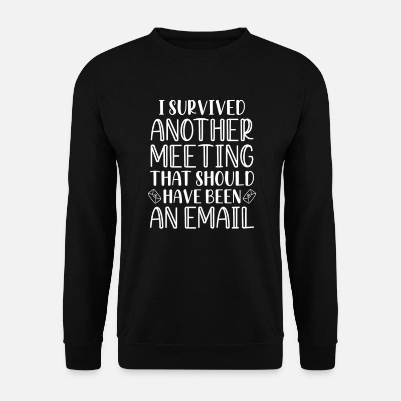 I Survived Another Meeting - Unisex Sweatshirt - black