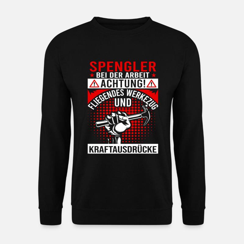 Klempner Spengler bei der Arbeit Handwerker - Unisex Pullover - Schwarz