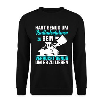 Hart genug Radladerfahrer zu sein Radlader - Unisex Pullover - Schwarz - Vorne - Alina (178cm) & Michal (187cm)