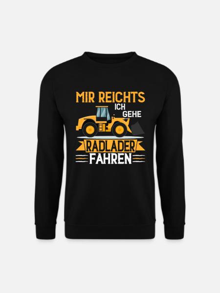 Ich gehe Radlader fahren Radladerfahrer - Unisex Pullover - Schwarz