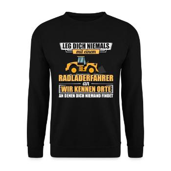 Radlader Radladerfahrer leg dich nicht an - Unisex Pullover - Schwarz - Vorne - Alina (178cm) & Michal (187cm)
