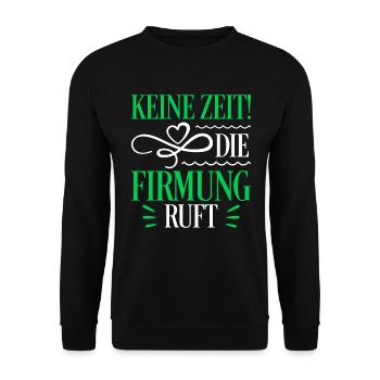 Keine Zeit die Firmung ruft Firmpatin - Unisex Pullover - Schwarz - Vorne - Alina (178cm) & Michal (187cm)