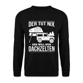 Der Tut Nix Der Will Nur Dachzelten Camping - Unisex Pullover - Schwarz - Vorne - Alina (178cm) & Michal (187cm)