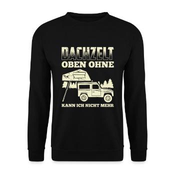 Dachzelt Oben Ohne Kann Ich Nicht Mehr Camping - Unisex Pullover - Schwarz - Vorne - Alina (178cm) & Michal (187cm)