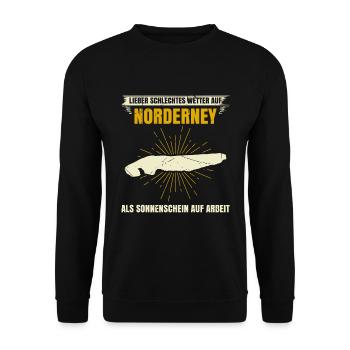 Lieber Schlechtes Wetter Auf Norderney Als Arbeit - Unisex Pullover - Schwarz - Vorne - Alina (178cm) & Michal (187cm)