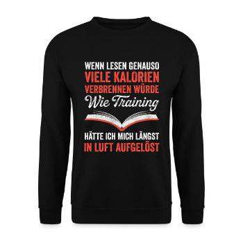 Wenn Lesen Genauso Viele Kalorien Verbrennen - Unisex Pullover - Schwarz - Vorne - Alina (178cm) & Michal (187cm)