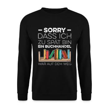 Sorry Dass Ich Zu Spät Bin Ein Buchhandel Am Weg - Unisex Pullover - Schwarz - Vorne - Alina (178cm) & Michal (187cm)