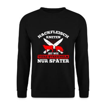 Hackfleisch Kneten Ist Wie Tiere Streicheln - Unisex Pullover - Schwarz - Vorne - Alina (178cm) & Michal (187cm)