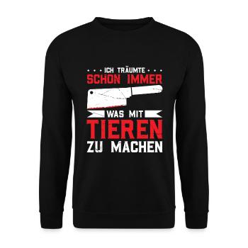 Ich Träumte Schon Immer Was Mit Tieren Zu Machen - Unisex Pullover - Schwarz - Vorne - Alina (178cm) & Michal (187cm)