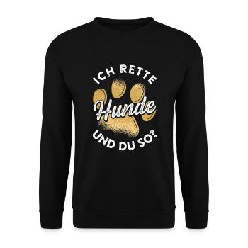 Ich Rette Hunde Und Du So? Tierrettung - Unisex Pullover - Schwarz - Vorne - Alina (178cm) & Michal (187cm)