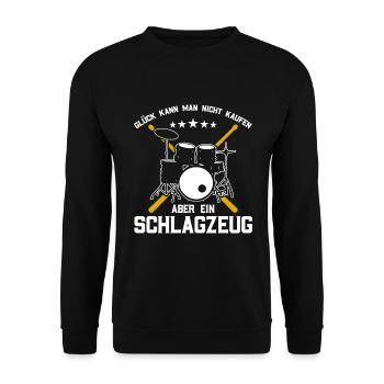 Glück Kann Man Nicht Kaufen Aber Ein Schlagzeug - Unisex Pullover - Schwarz - Vorne - Alina (178cm) & Michal (187cm)