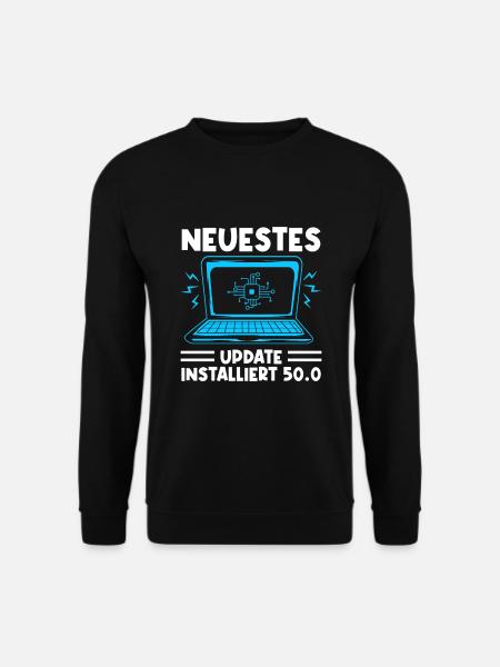 Neuestes Update Installiert 50.0 Programmierer - Unisex Pullover - Schwarz