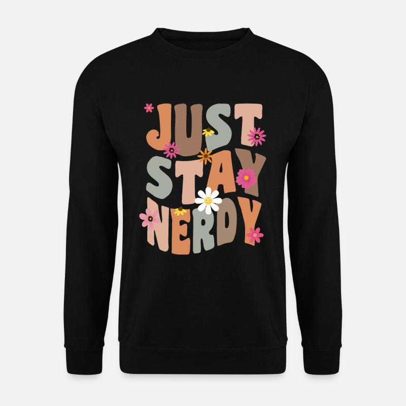 Just Stay Nerdy - Unisex Sweatshirt - black