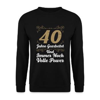 40 Jahre Gearbeitet Und Immer Noch Volle Power - Unisex Pullover - Schwarz - Vorne - Alina (178cm) & Michal (187cm)