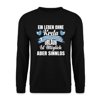 Ein Leben ohne Kreta Urlaub ist sinnlos - Unisex Pullover - Schwarz - Vorne - Alina (178cm) & Michal (187cm)