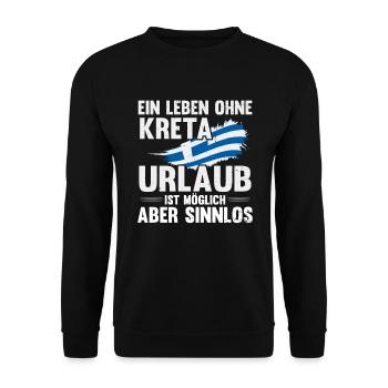 Ein Leben ohne Kreta Urlaub ist sinnlos - Unisex Pullover - Schwarz - Vorne - Alina (178cm) & Michal (187cm)