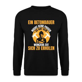Betonbauer macht keine Pausen Beruf - Unisex Pullover - Schwarz - Vorne - Alina (178cm) & Michal (187cm)
