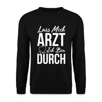 Lass Mich Arzt Ich Bin Durch lustiger Spruch - Unisex Pullover - Schwarz - Vorne - Alina (178cm) & Michal (187cm)