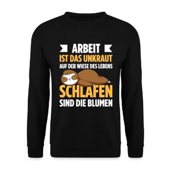 Arbeit Ist Das Unkraut Auf Der Wiese Des Lebens Sc - Unisex Pullover - Schwarz - Vorne - Alina (178cm) & Michal (187cm)