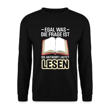Egal Was Die Frage Ist Die Antwort Lautet Lesen - Unisex Pullover - Schwarz - Vorne - Alina (178cm) & Michal (187cm)