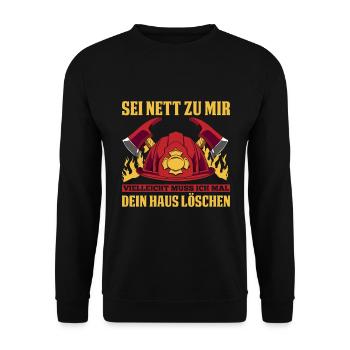 Sei Nett Zu Mir Vielleicht Muss Ich Mal Dein Haus - Unisex Pullover - Schwarz - Vorne - Alina (178cm) & Michal (187cm)