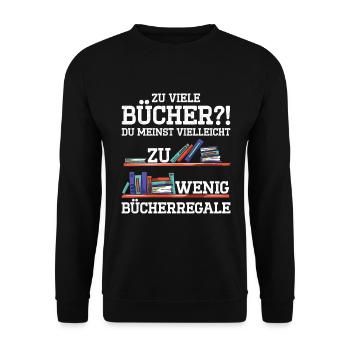 Zu Viele Bücher?! Du Meinst Vielleicht Zu Wenig Bü - Unisex Pullover - Schwarz - Vorne - Alina (178cm) & Michal (187cm)