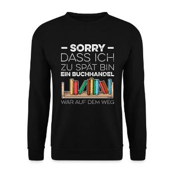 Sorry Dass Ich Zu Spät Bin Ein Buchhandel War Auf - Unisex Pullover - Schwarz - Vorne - Alina (178cm) & Michal (187cm)
