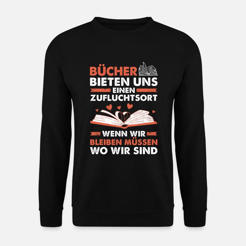 Bücher Bieten Uns Einen Zufluchtsort Wenn Wir Blei - Unisex Pullover - Schwarz