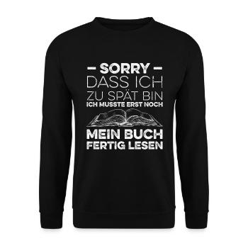Sorry Dass Ich Zu Spät Bin Ich Musste Erst Noch Me - Unisex Pullover - Schwarz - Vorne - Alina (178cm) & Michal (187cm)