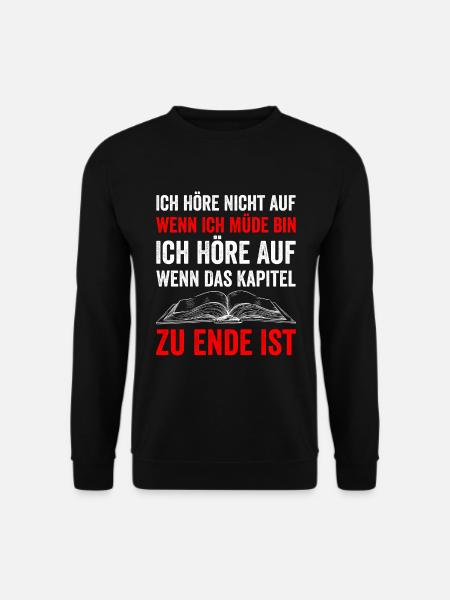 Ich Höre Nicht Auf Wenn Ich Müde Bin Ich Höre Auf - Unisex Pullover - Schwarz
