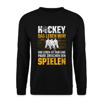 Hockey Das Leben Wir! Das Leben Ist Nur Eine Pause - Unisex Pullover - Schwarz - Vorne - Alina (178cm) & Michal (187cm)