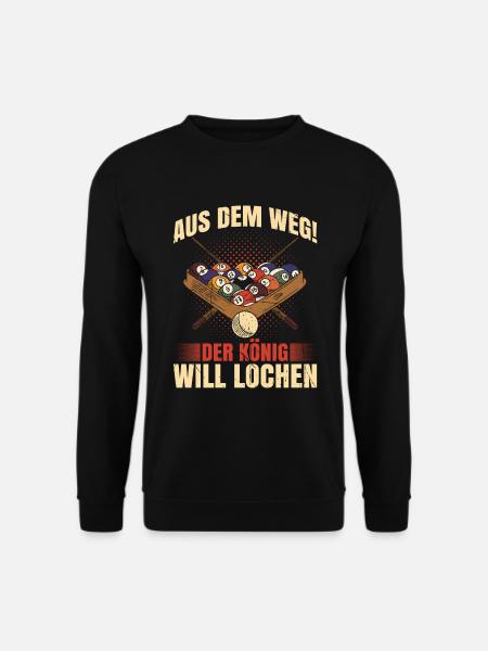 Aus Dem Weg! Der König Will Lochen - Unisex Pullover - Schwarz