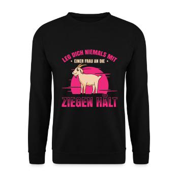 Leg Dich Niemals Mit Einer Frau An Die Ziegen Hält - Unisex Pullover - Schwarz - Vorne - Alina (178cm) & Michal (187cm)