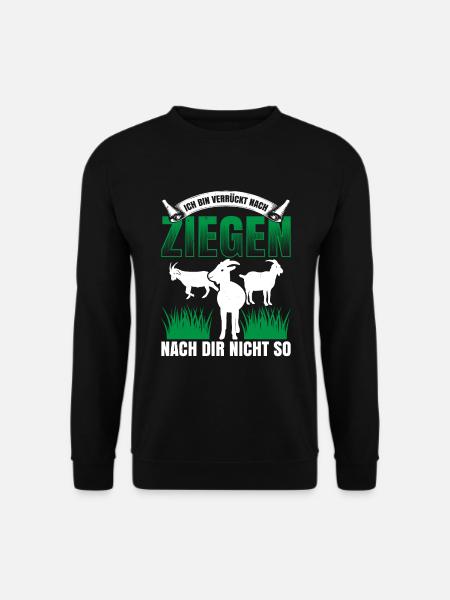 Ich Bin Verrückt Nach Ziegen Nach Dir Nicht So - Unisex Pullover - Schwarz