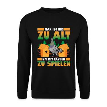 Man Ist Nie Zu Alt Um Mit Tauben Zu Spielen - Unisex Pullover - Schwarz - Vorne - Alina (178cm) & Michal (187cm)