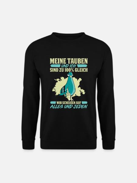 Meine Tauben Und Ich Sind Zu 100% Gleich Wir Schei - Unisex Pullover - Schwarz