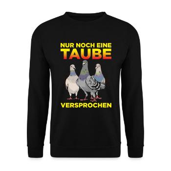Nur Noch Eine Taube Versprochen Geschenk - Unisex Pullover - Schwarz - Vorne - Alina (178cm) & Michal (187cm)