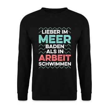 Lieber Im Meer Baden Als In Arbeit Schwimmen - Unisex Pullover - Schwarz - Vorne - Alina (178cm) & Michal (187cm)