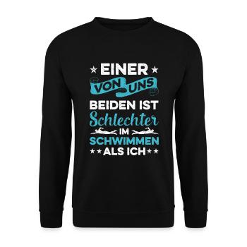Einer Von Uns Beiden Ist Schlechter Im Schwimmen A - Unisex Pullover - Schwarz - Vorne - Alina (178cm) & Michal (187cm)